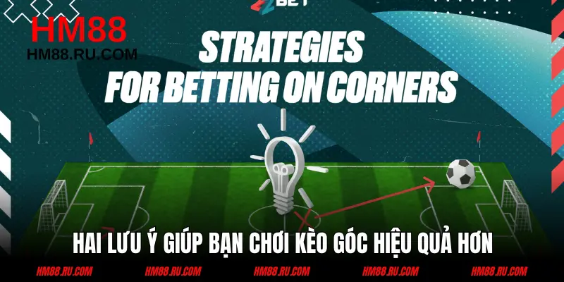 2 lưu ý quan trọng khi soi kèo phạt góc